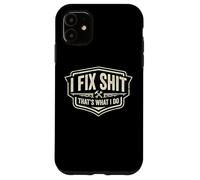 Carcasa para iPhone 11 I Fix Shit That's What I Do Funny Handyman Repairman Reparaciones