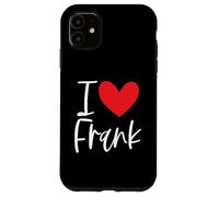 Carcasa para iPhone 11 I Love Frank Nombre Personalizado Chica Mujer BFF Amiga Corazón