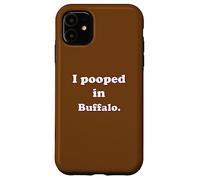 Carcasa para iPhone 11 I Pooped in Buffalo New York - Divertido Chiste de Caca