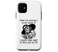 Carcasa para iPhone 11 I Slept Like Shit Don't Piss Me Off Today I Choose Violence