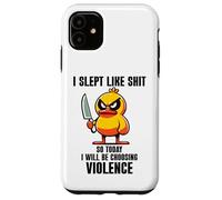 Carcasa para iPhone 11 I Slept Like Shit So Today Will I Be Choosing Violence Duck