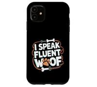 Carcasa para iPhone 11 I Speak Fluent Woof - Entrenador de Perros