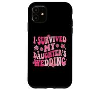 Carcasa para iPhone 11 I Survived My Daughter's Wedding
