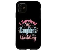 Carcasa para iPhone 11 I Survived My Daughter's Wedding