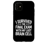 Carcasa para iPhone 11 I Survived The Final Exam with My Last Brain Cell -