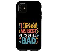 Carcasa para iPhone 11 I Tried My Best It's Still Bad Effort Puns Quotes Joke |-