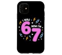 Carcasa para iPhone 11 I Was 6 Now I'm 7 Funny 7th Birthday Girl Party