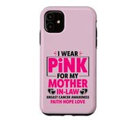 Carcasa para iPhone 11 I Wear Pink For My Mother In-Law Cancer Concienciación sobre el cáncer de Mama