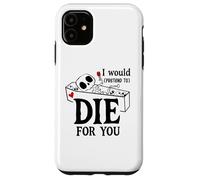 Carcasa para iPhone 11 I Would Pretend Die for Ya You Valentines Couple Anniversary