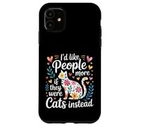 Carcasa para iPhone 11 I'D Like People More If They were Cats Instead -