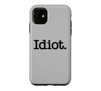 Carcasa para iPhone 11 Idiota LA Palabra Idiota EN UNA tee