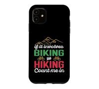 Carcasa para iPhone 11 If It Involves Biking and Hiking Count Me In Camping Camper