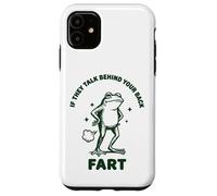 Carcasa para iPhone 11 If They Talk Behind Your Back Fart Frog