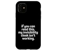 Carcasa para iPhone 11 If You Can Read This My Cloak Failed -