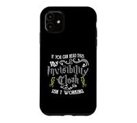 Carcasa para iPhone 11 If You Can Read This My Invisibility Cloak Isn'T Working Fun