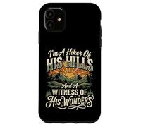 Carcasa para iPhone 11 I'm A Hiker of His Hills and A Witness of His Wonders