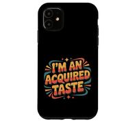 Carcasa para iPhone 11 I'm An Acquired Taste Sabor de Personalidad audaz |-