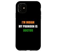 Carcasa para iPhone 11 I'm Indian, My Pronoun is Doctor - Funny Flag Color Quote