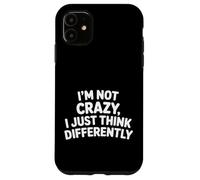 Carcasa para iPhone 11 I'm Not Crazy I Just Think Differently Quirky Unique -