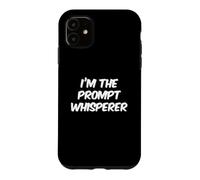 Carcasa para iPhone 11 I'm The Prompt Whisperer Fun Funny AI Cita Divertida AI Refranes Divertidos
