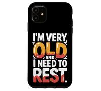 Carcasa para iPhone 11 I'm Very Old and I Need To Rest Old Senior Retirement -