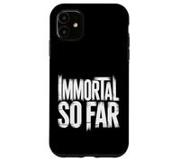 Carcasa para iPhone 11 Immortal So Far Chistes de Muerte Segura Sarcasmo -