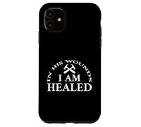 Carcasa para iPhone 11 In His Wounds I Am Healed Inspirational Christian Quote