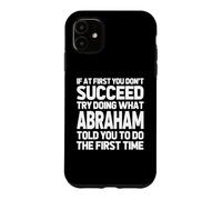Carcasa para iPhone 11 Intenta Hacer lo Que Abraham te Dijo Que hicieras... Nombre Gracioso Abraham