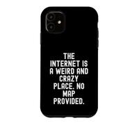 Carcasa para iPhone 11 Internet es un Lugar extraño y Loco No Hay Mapa proporcionado