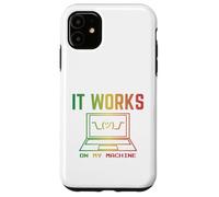 Carcasa para iPhone 11 It Works On My Machine Divertido Programador Excuse Reggae Design