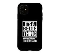 Carcasa para iPhone 11 It's A Belle Thing You Wouldn't Understand First Name