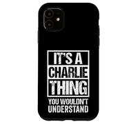 Carcasa para iPhone 11 It's A Charlie Thing You Wouldn't Understand First Name