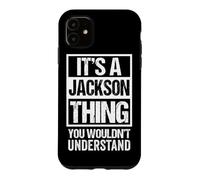 Carcasa para iPhone 11 It's A Jackson Thing You Wouldn't Understand Family Name