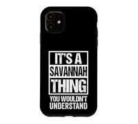 Carcasa para iPhone 11 It's A Savannah Thing You Wouldn't Understand - First Name