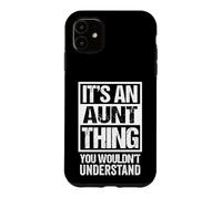 Carcasa para iPhone 11 It's An Aunt Thing - You Wouldn't Understand - Auntie