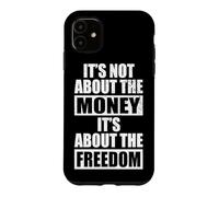 Carcasa para iPhone 11 It's Not About The Money It's About The Freedom Empresario