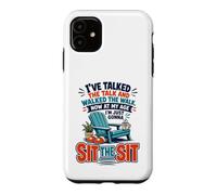 Carcasa para iPhone 11 I've Talked The Talk and Walked The Walk Now I'm Gonna Sit