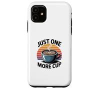 Carcasa para iPhone 11 Just One More Cup