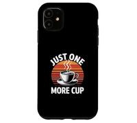 Carcasa para iPhone 11 Just One More Cup