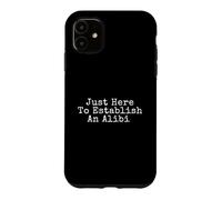 Carcasa para iPhone 11 Justo aquí para Establecer una Coartada - El Asesinato Muestra un Crimen Verdadero