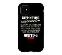 Carcasa para iPhone 11 Keep Moving Forward and Don't Quit Quitting