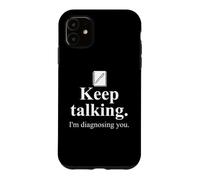 Carcasa para iPhone 11 Keep Talking I'm Diagnosing You Notebook Therapist Coworkers
