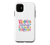 Carcasa para iPhone 11 Kindness Is Always The Best Response Cute Colorful Kindness