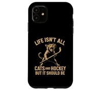 Carcasa para iPhone 11 La Vida no es Todo Gatos y Hockey sobre Hielo, Pero debería Serlo