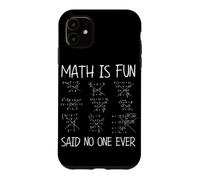 Carcasa para iPhone 11 Las matemáticas Son Divertidas Dijo Que Nadie Nunca es Divertido Profesor de cálculo de matemáticas