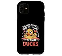Carcasa para iPhone 11 Las pequeñas Voces siguen diciéndome Que consiga más Patos