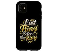 Carcasa para iPhone 11 Last Fling Before The Ring - Novia de Despedida de Soltera