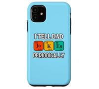 Carcasa para iPhone 11 Le Cuento a papá/Chistes periódicamente Química Regalo