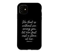Carcasa para iPhone 11 Let Him Cast The First Stone Biblia Versículo Escritura Juan 8:7