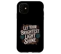 Carcasa para iPhone 11 Let Your Brightest Light Shine Motivation Reminder -